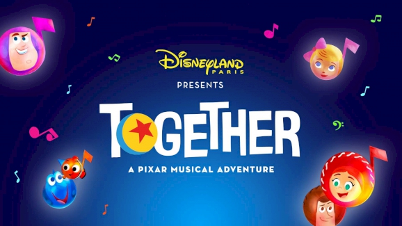 Together: A Pixar Musical Adventure Disneyland Paris